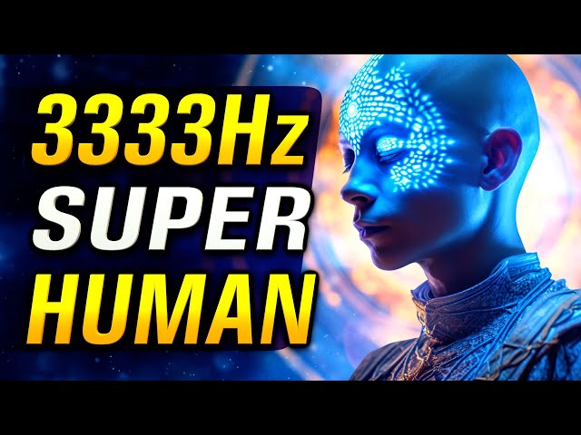 WAKE UP Your SUPERHUMAN POTENTIAL 3333Hz 333Hz 33Hz 3Hz Binaural Beats