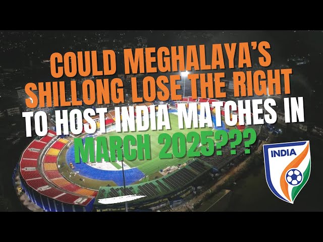 #732 Could #Shillong lose right to host #IndianFootball NT matches? #CandidFootballConversations