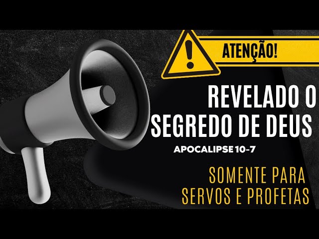 O SEGREDO de DEUS!!! APOCALIPSE 10,7