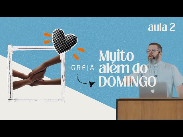 Igreja   Muito além do domingo #02