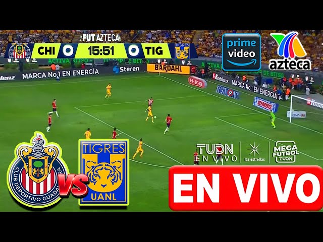 Chivas vs Tigres en vivo | amazon prime | Liga MX 2025 | Donde ver chivas vs tigres en vivo 2025