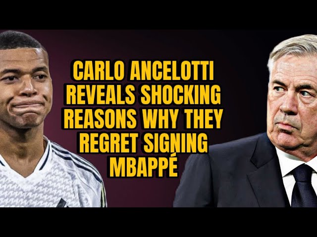 Ancelotti CONFIRMS Signing Mbappé Was a MISTAKE😱 Unbelievable Statement After Hat-Trick Heroics!😱🔥