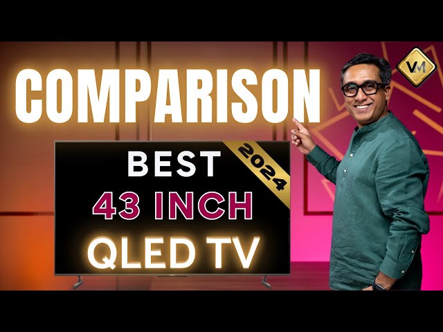 Best 43 Inch 4K TV 2024 | Best TV 2024 | Best 4K QLED TV