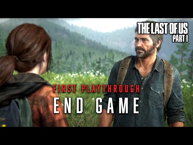 End Game | The Last Of Us Part 1 | First Playthrough