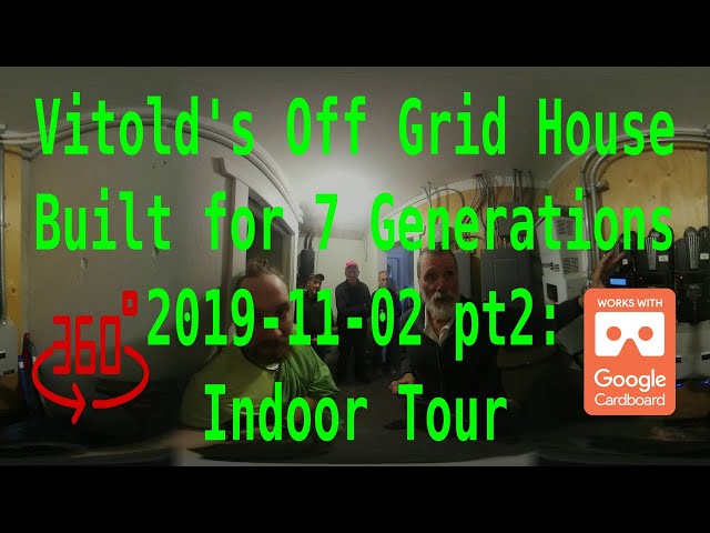 Vitold's 7 Generations Home pt2: Indoor Tour 360 VR 2019/11/02