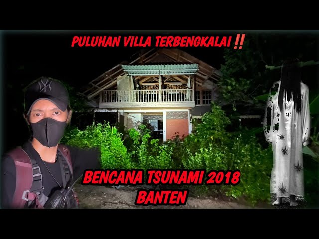 PULUHAN VILLA TERBENGKALAI‼️ / BENCANA TSUNAMI 2018 BANTEN