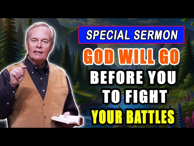 Andrew Wommack 2025 🔥 INCREDIBLE SERMON: "God Will Go Before You To Fight Your Battles!"