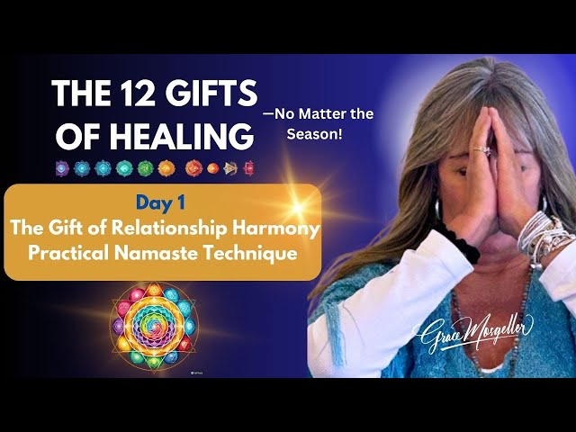 Day 1 – The Gift of Relationship Harmony | Practical Namaste Technique With Grace Mosgeller