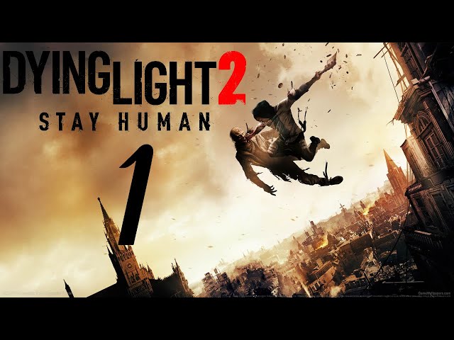 Dying Light 2: NG+ Part 1