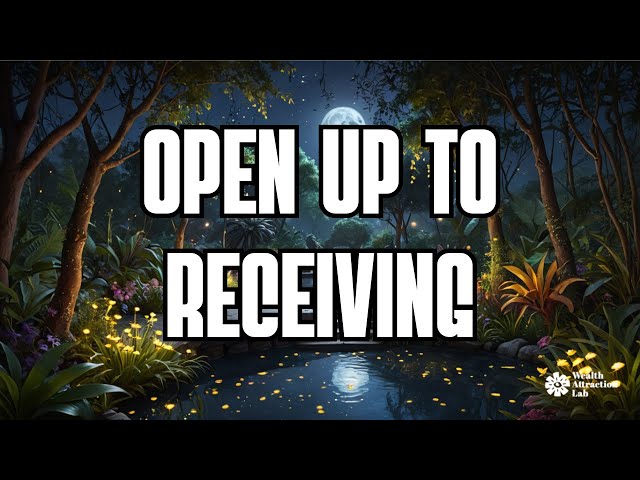 Unlock Abundance: Guided Meditation For Receiving With Openness