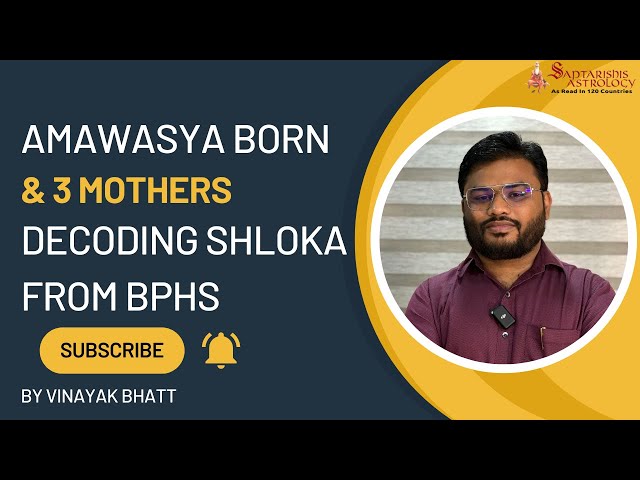 Amawasya Born & 3 Mothers - Decoding Shloka from BPHS by Vinayak Bhatt | Learn Astrology