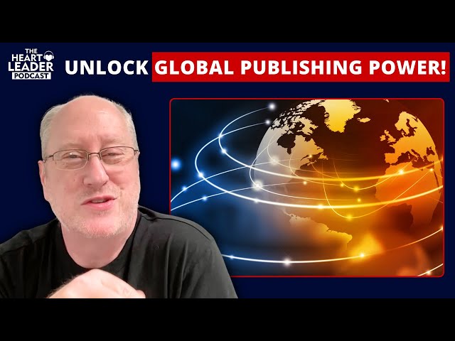 The Power of Relationships in Creating a Global Publishing Success | The Heart Leader Podcast