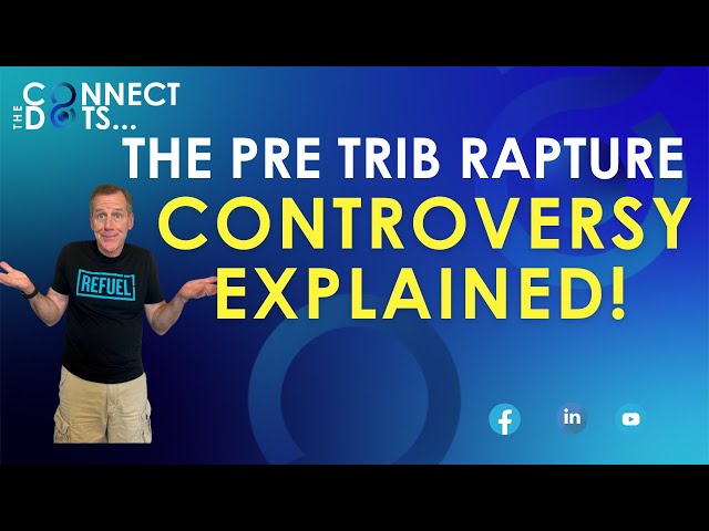 The Pre-Trib Rapture Controversy | True or False?