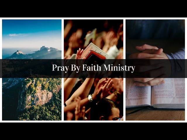 BIBLE STUDY  PRAY BY FAITH MINISTRY