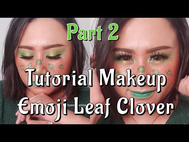 Emojis Makeup Tutorial || Emojis Makeup Challenge || Leaf Clover Part 2