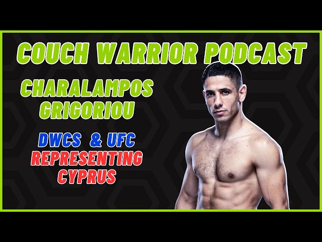 The Couch Warrior Podcast - Charalampos Grigoriou on his MMA Career, DWCS, and Representing Cyprus