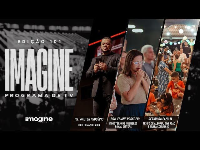 Programa Imagine TV | Edição 101 | Igreja Batista Imagine