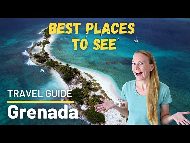 Grenada & Carriacou: Top Places to Visit (detailed travel guide)