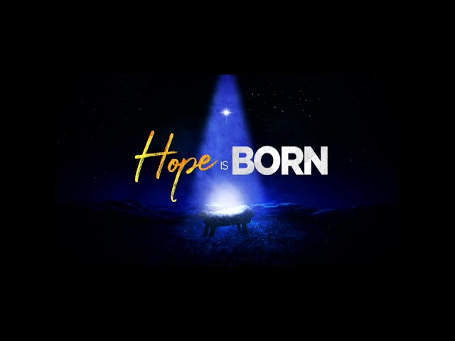 Hope is Born | Dennis Ray | Connection Christian Church