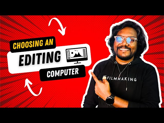 The Ultimate Guide to Choosing an Editing Computer || Filmmaking in Telugu.