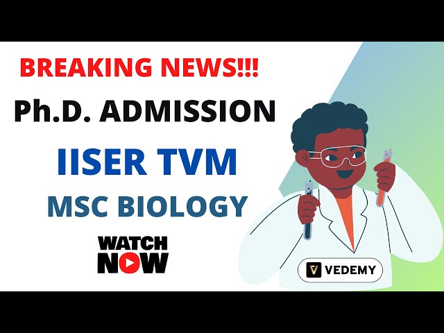 IISER Thiruvananthapuram | PhD Admission Notification | MSc Biology | Dr. Vishal Singh