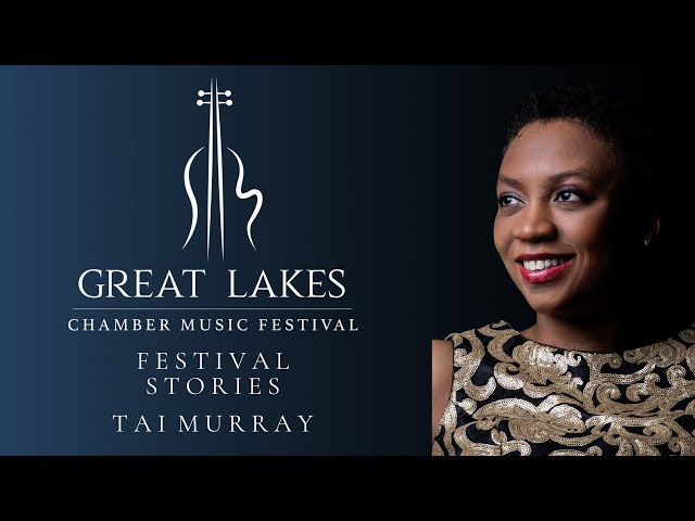 Festival Stories: Tai Murray at the Great Lakes Chamber Music Festival 2022