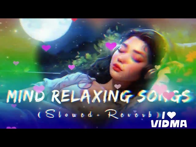 NEW LOVE MASHUP | MIND RELAX LOVE SONG MIND RELAX LOFI MASHUP | HINDI LOFI SONG