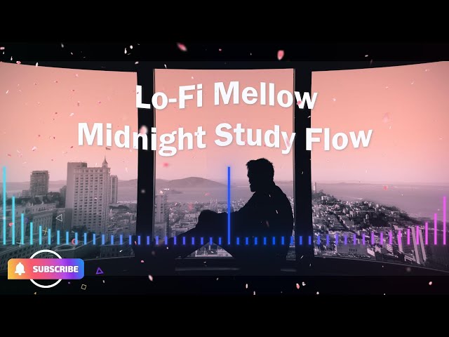 Lo-Fi Mellow Beats Midnight Study Flow | No Copyright Background Music | Free for Content Creators