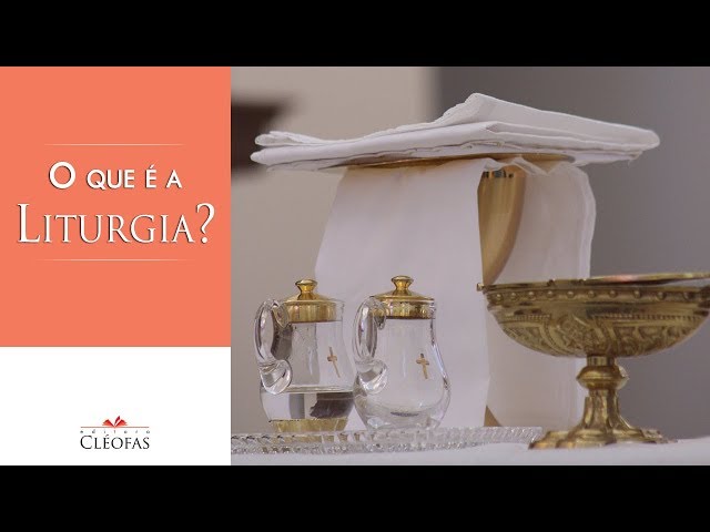 O que é a Liturgia? Como surgiu?