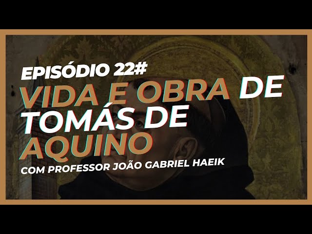 Episódio #22 - A Vida e obra de Tomas de Aquino