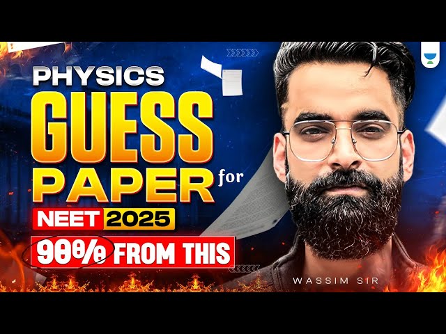 Most Accurate NEET 2025 Guess Paper: 90% Strike Rate! Score 170+ in Physics | Wassim Bhat