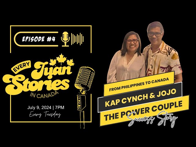 Every Juan Stories Ep.4: From Philippines to Canada Kap Cynch & Jojo THE POWER COUPLE Success Story