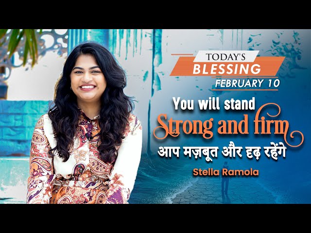 You will stand strong and firm | Stella Ramola | Today's Blessing