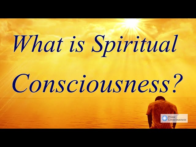 What is Spiritual Consciousness?