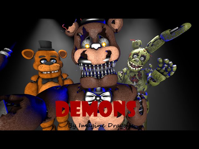 [SFM] [FNAF] [MUSIC] Demons (By Imagine Dragons)