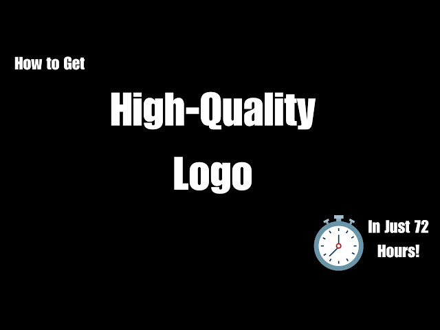 How to Get a High-Quality Logo in Just 72 Hours!