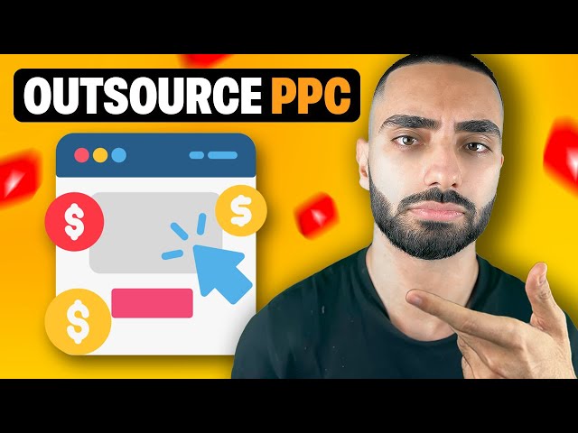 How to Outsource PPC Effectively?