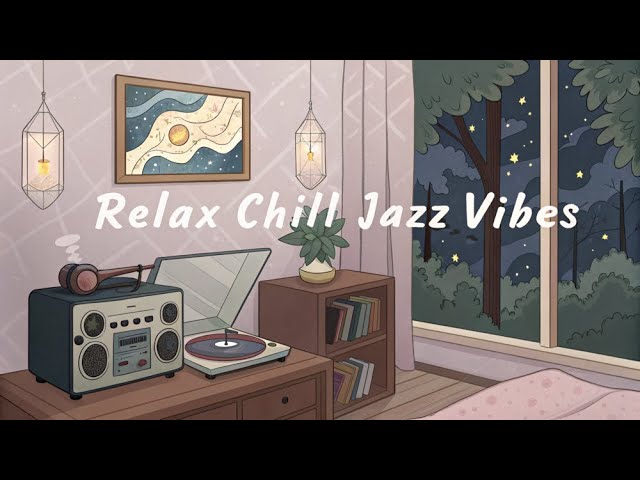 Relaxing Jazz & Chill - Focus Relaxation Cozy Home Vibes