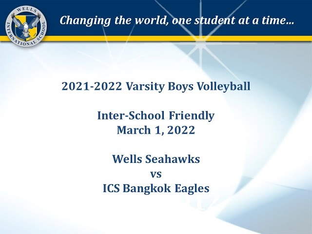 2022.03.01 - Varsity Boys Volleyball - Wells Seahawks vs ICS Bangkok Eagles (SET 3) - 360-degrees