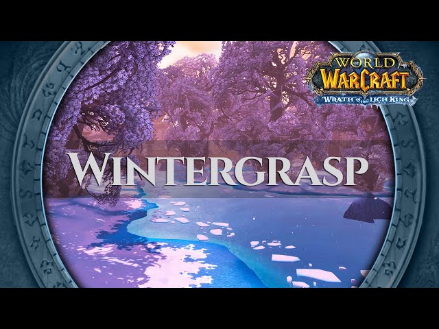 Wintergrasp - Music & Ambience | World of Warcraft Wrath of the Lich King