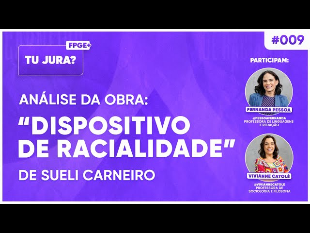 Podcast | Tu jura? | Ep09  - "Dispositivo de Racialidade", Sueli Carneiro | ENEM e Vestibulares