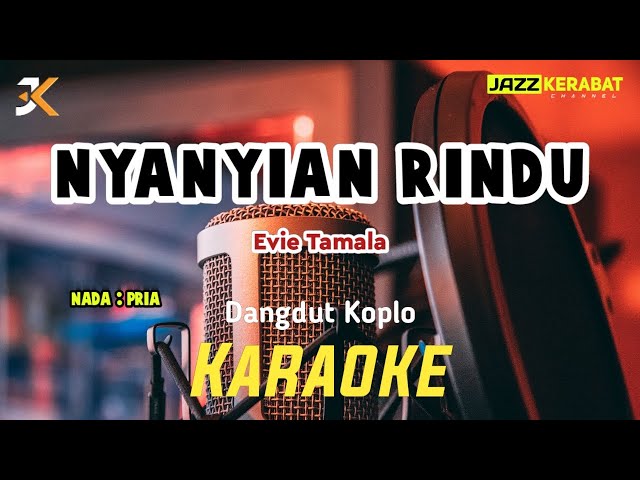 KARAOKE NYANYIAN RINDU_EVIE TAMALA | DANGDUT KOPLO | NADA PRIA | C#maj