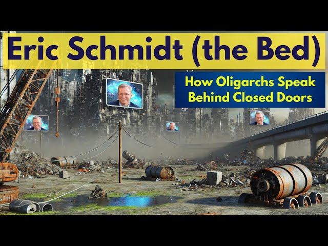 Eric Schmidt: How Oligarchs Speak (when they think no one is listening)