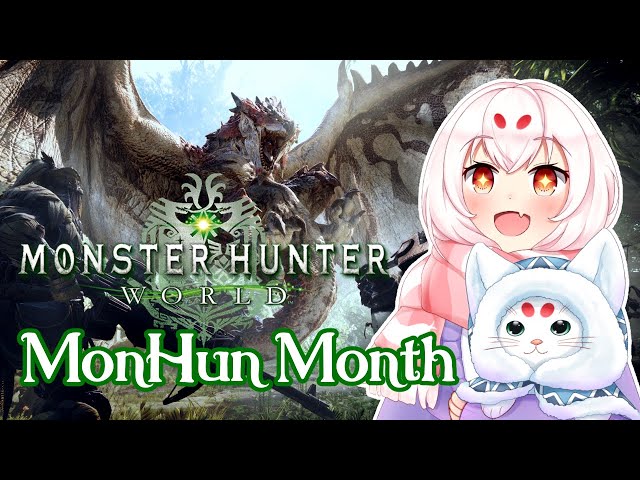 【Monster Hunter World】IT'S TIME! MonHun Month BEGINS!