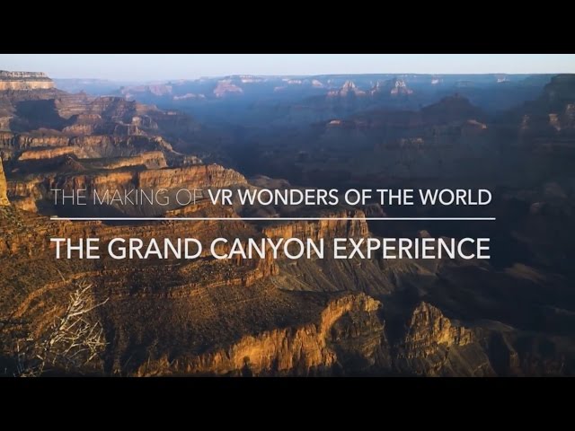 Behind The Scenes of VR Wonders of The World- Grand Canyon