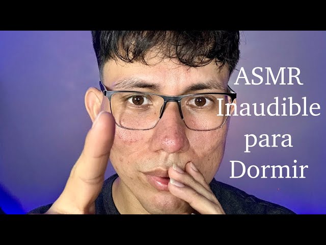 ASMR Inaudible para Dormir | Soyhernanasmr