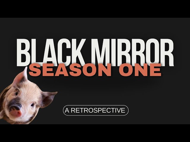 A BLACK MIRROR Retrospective in Six(ish) Parts | Season One