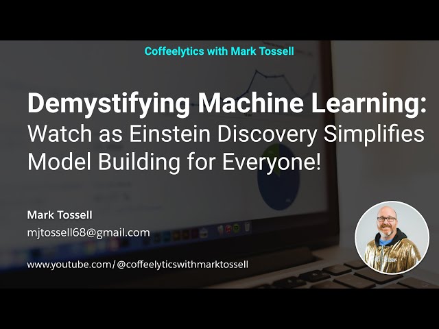 "Demystifying Machine Learning: Watch as Einstein Discovery Simplifies Model Building for Everyone!"