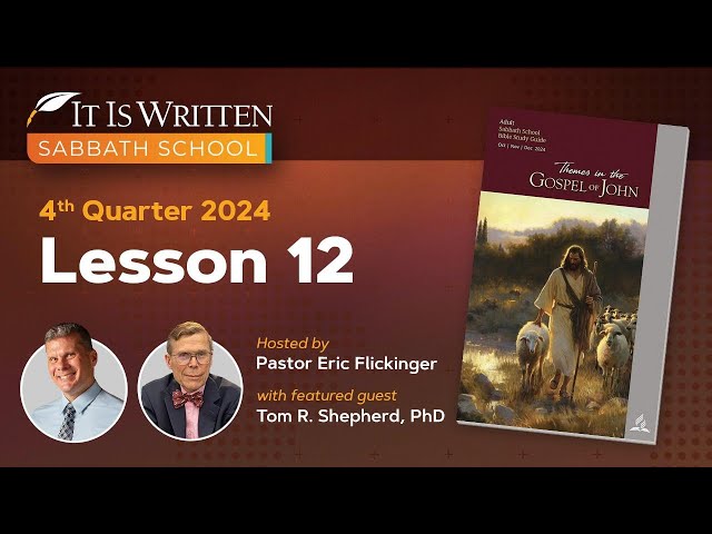 Sabbath School - 2024 Q4 Lesson 12: The Hour of Glory: The Cross and Resurrection