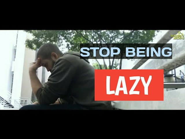 HOW TO STOP BEING LAZY! (Motivation video)